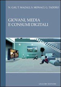 Giovani, media e consumi digitali - Nicoletta Gay,Tatiana Mazali,Sara Monaci - copertina