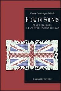 Flow of sounds. Musica e diaspora in Gran Bretagna. Il rap islamico tra locale e globale - Elena D. Midolo - copertina