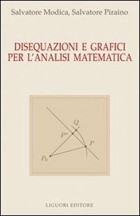 Disequazioni e grafici per l'analisi matematica - Salvatore Modica,Salvatore Piraino - copertina