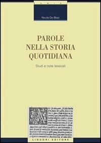 Parole nella storia quotidiana. Studi e note lessicali - Nicola De Blasi - copertina