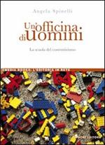 Un' officina di uomini. La scuola del costruttivismo