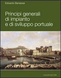 Principi generali di impianto e di sviluppo portuale - Edoardo Benassai - copertina