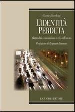 L' identità perduta. Moltitudini, consumismo e crisi del lavoro