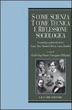 S come scienza, T come tecnica e riflessione sociologica. Un'antologia a partire dai classici: Comte, Marx, Mumford, merton, Latour, Bordieu