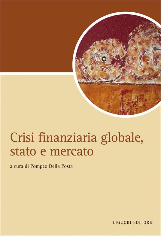Crisi finanziaria globale, stato e mercato - Pompeo Della Posta - ebook