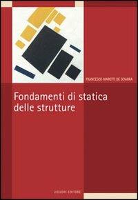 Fondamenti di statica delle strutture - Francesco Marotti De Sciarra - copertina