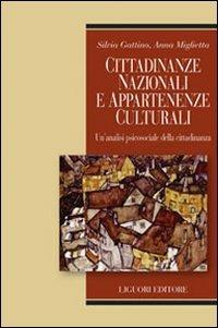 Cittadinanze nazionali e appartenenze culturali. Un'analisi psicosociale della cittadinanza - Silvia Gattino,Anna Miglietta - copertina