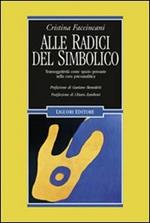 Alle radici del simbolico. Transoggettività come spazio pensante nella cura psicoanalitica