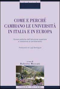 Come e perché cambiano le università in Italia e in Europa. Nuove politiche dell'istruzione superiore e resistenza al cambiamento - copertina