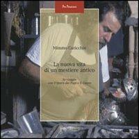 La nuova vita di un mestiere antico. Il viaggio con «l'Opera dei Pupi» e il «Cunto» - Mimmo Cuticchio - copertina