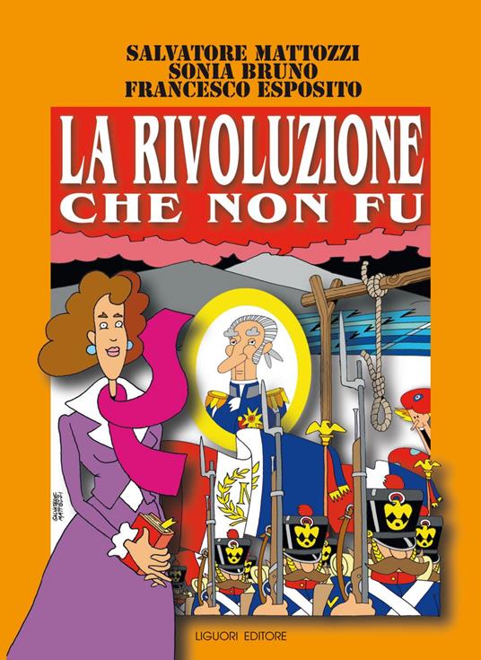 La rivoluzione che non fu. Napoli 1799 - Sonia Bruno,Francesco Esposito,Salvatore Mattozzi - ebook
