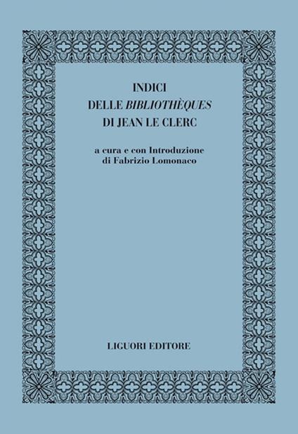 Indici delle «bibliothèques» di Jean le Clerc - copertina