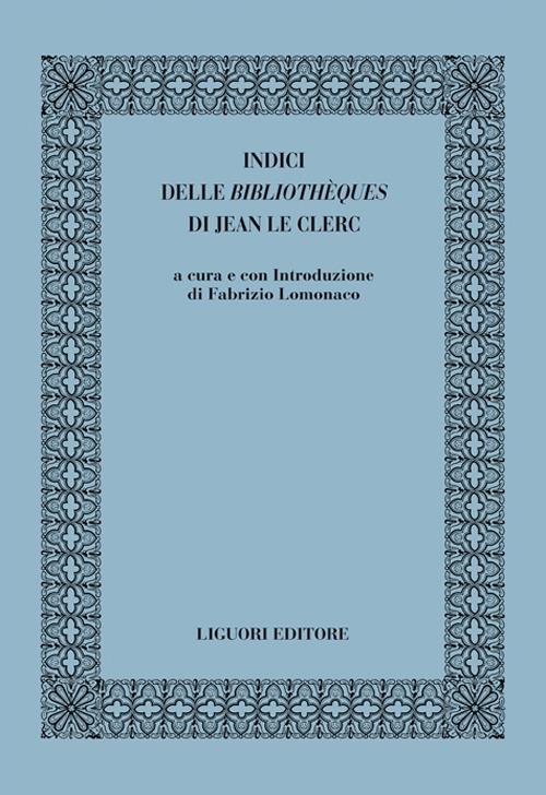 Indici delle «bibliothèques» di Jean le Clerc - copertina