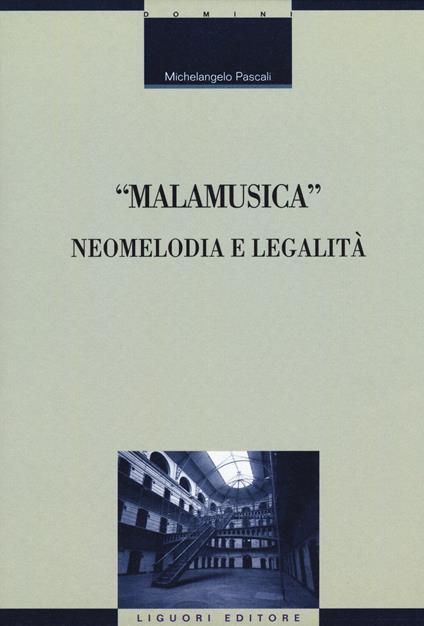 «Malamusica». Neomelodia e legalità - Michelangelo Pascali - copertina