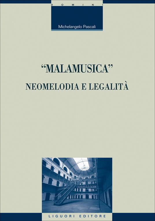 «Malamusica». Neomelodia e legalità - Michelangelo Pascali - ebook