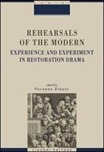 Rehearsals of the modern. Experience and esperiment in restoration drama