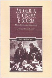 Antologia di cinema e storia. Riflessioni, testimonianze, interpretazioni - copertina