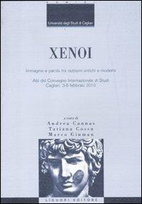 Xenoi. Immagine e parola tra razzismi antichi e moderni. Atti del Convegno internazionale di studi (Cagliari, 3-6 febbraio 2010) - copertina