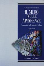 Il muro delle apparenze. Annotazioni sulla narrativa italiana 2008-2010  