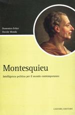 Montesquieu. Intelligenza politica per il mondo contemporaneo