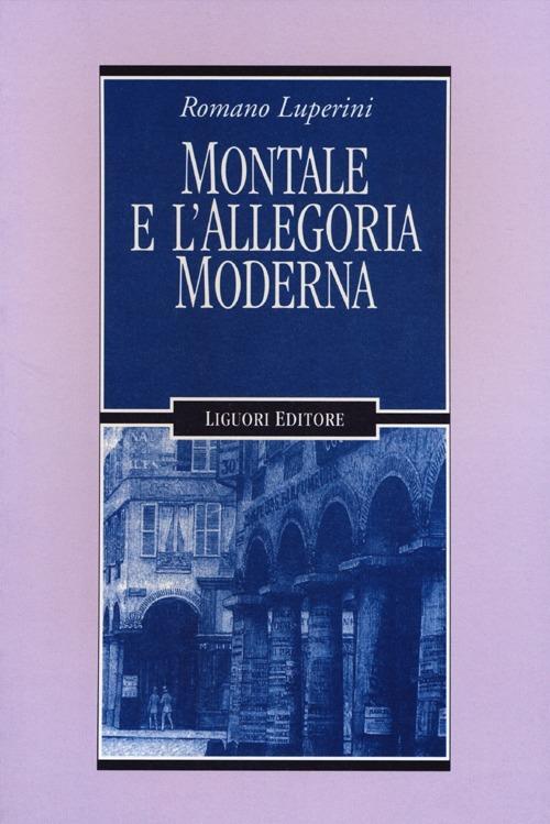 Montale e l'allegoria moderna - Romano Luperini - copertina