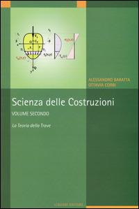 Scienza delle costruzioni. Vol. 2: La teoria della trave. - Alessandro Baratta,Ottavia Corbi - copertina
