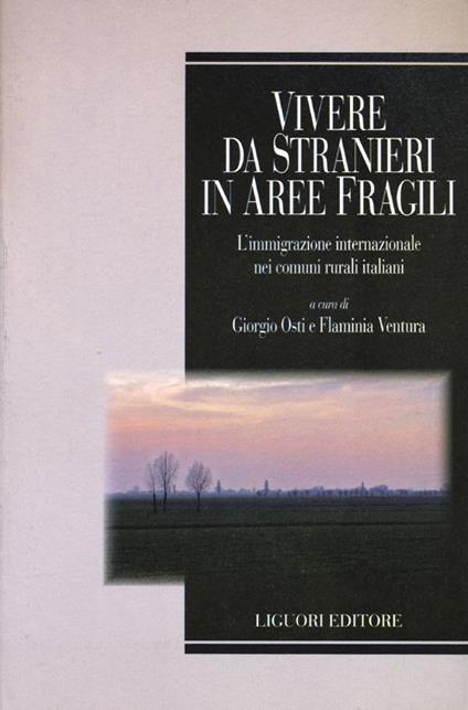 Vivere da stranieri in aree fragili. L'immigrazione internazionale nei comuni rurali italiani - copertina