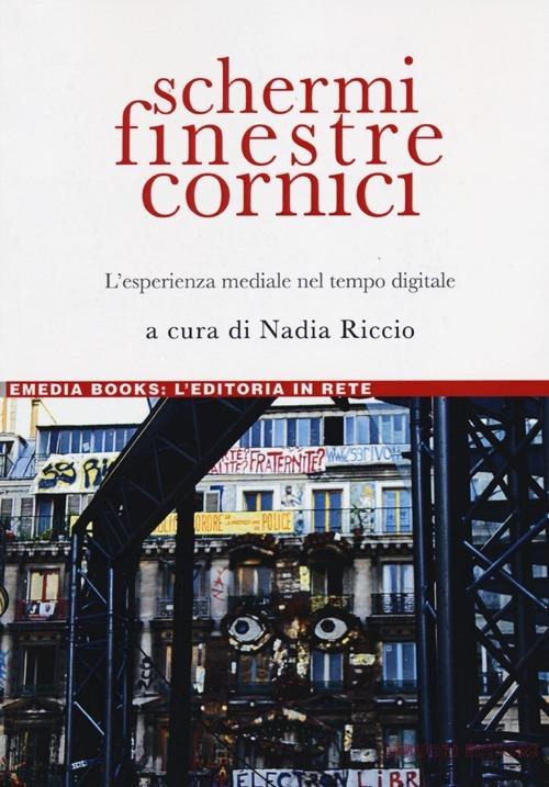 Schermi, finestre, cornici. L'esperienza mediale nel tempo digitale - copertina