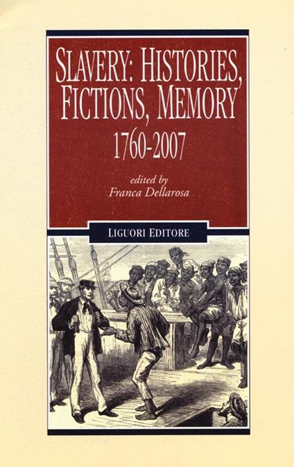 Slavery: histories, fictions, memory. 1760-2007 - copertina