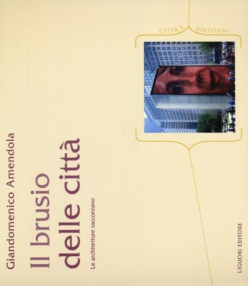 Il brusio delle città. Le architetture raccontano. Ediz. illustrata - Giandomenico Amendola - copertina