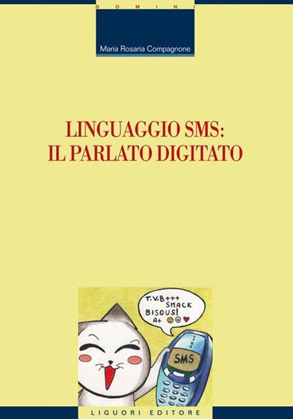 Linguaggio SMS: il parlato digitato - Maria Rosaria Compagnone - copertina
