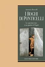 I roghi di Ponticelli. La «questione rom» in un quartiere di Napoli