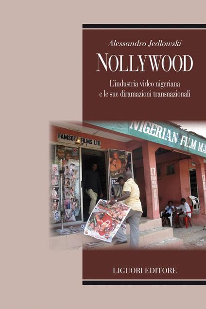 Nollywood. L'industria video nigeriana e le sue diramazioni transnazionali - Alessandro Jedlowski - copertina