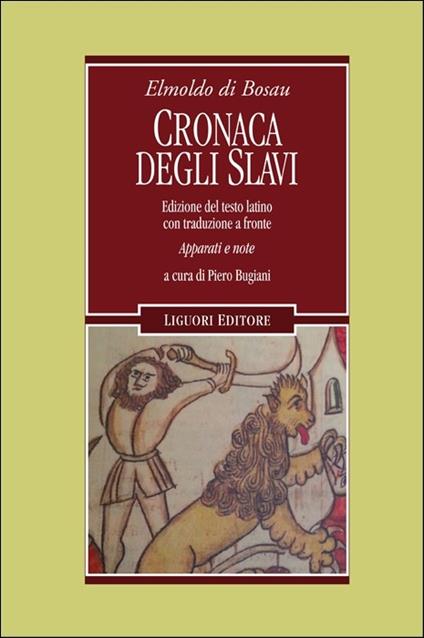 Cronaca degli slavi. Testo latino a fronte. Ediz. critica - Elmoldo di Bosau - copertina