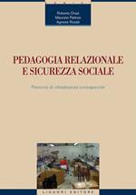 Pedagogia relazionale e sicurezza sociale. Percorsi di cittadinanza consapevole