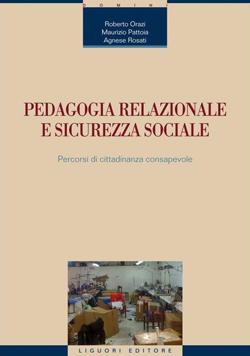 Pedagogia relazionale e sicurezza sociale. Percorsi di cittadinanza consapevole - Roberto Orazi,Maurizio Pattoia,Agnese Rosati - ebook