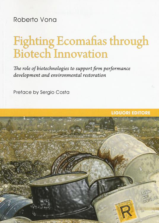 Fighting ecomafias through biotech innovation. The role of biotechnologies to support firm performance development and environmental restoration - Roberto Vona - copertina