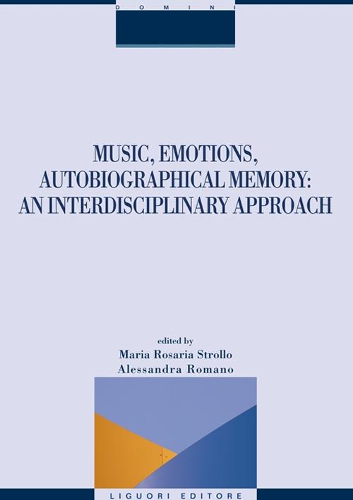Music, emotions, autobiographical memory. An interdisciplinary approach - copertina