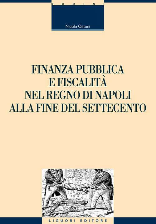 Finanza pubblica e fiscalità nel Regno di Napoli alla fine del settecento - Nicola Ostuni - ebook