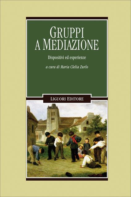Gruppi a mediazione. Dispositivi ed esperienze - Maria Clelia Zurlo - ebook