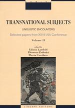 Transnational subjects. Selected papers from XXVII AIA Conference. Vol. 2: Linguistic encounters.