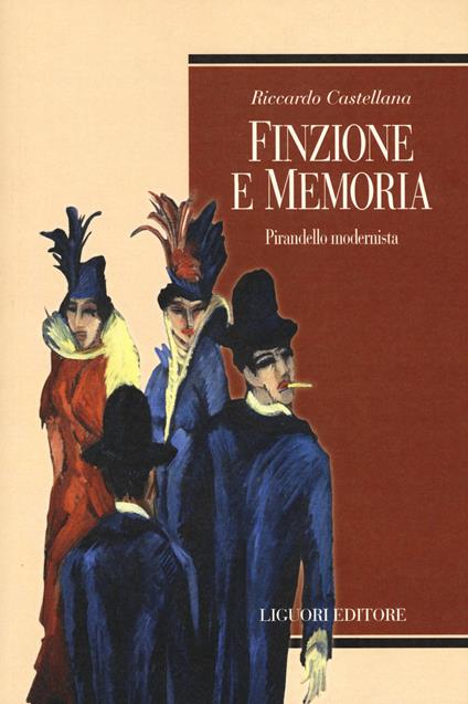 Finzione e memoria. Pirandello modernista - Riccardo Castellana - copertina