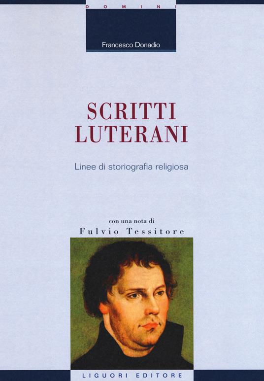 Scritti luterani. Linee di storiografia religiosa - Francesco Donadio - copertina