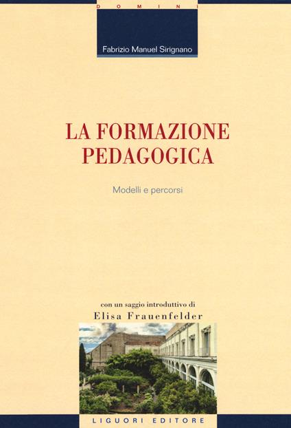 La formazione pedagogica. Modelli e percorsi - Fabrizio Manuel Sirignano - copertina