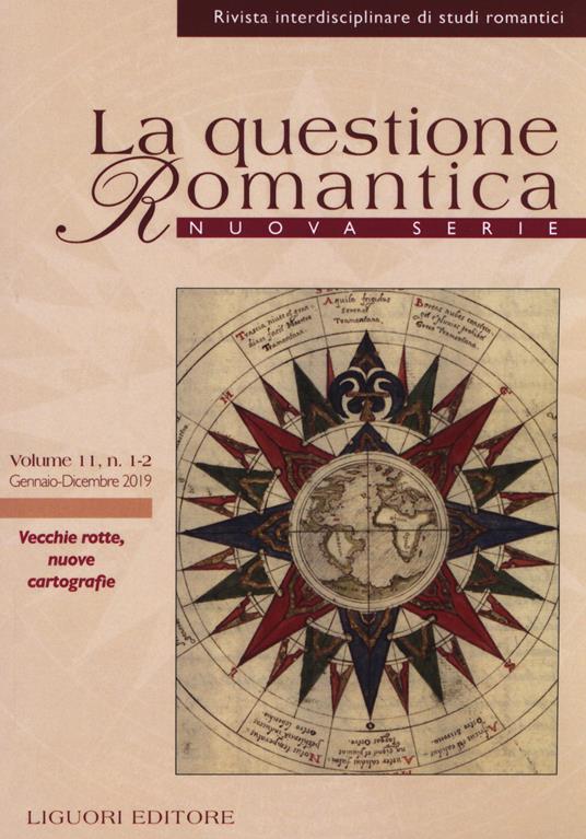 La questione romantica. Rivista interdisciplinare di studi romantici. Nuova serie (2019). Vol. 11: Vecchie rotte, nuove cartografie. - copertina
