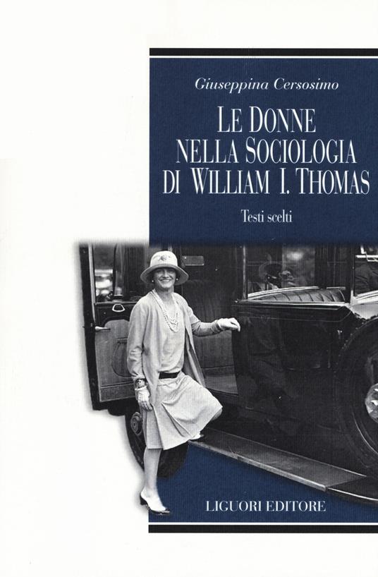 Le donne nella sociologia di William I. Thomas. Testi scelti - Giuseppina Cersosimo - copertina