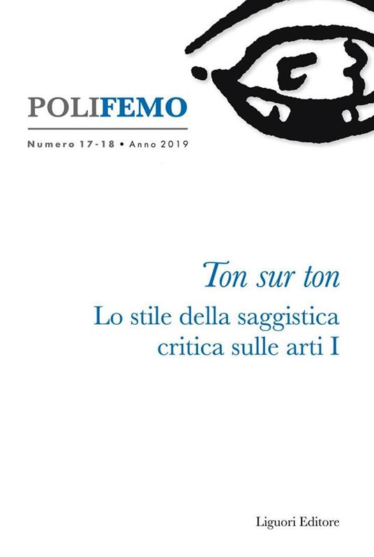 Polifemo. Nuova serie di «lingua e letteratura» (2019). Vol. 17-18: Ton sur ton. Lo stile della saggistica critica sulle arti I. - copertina