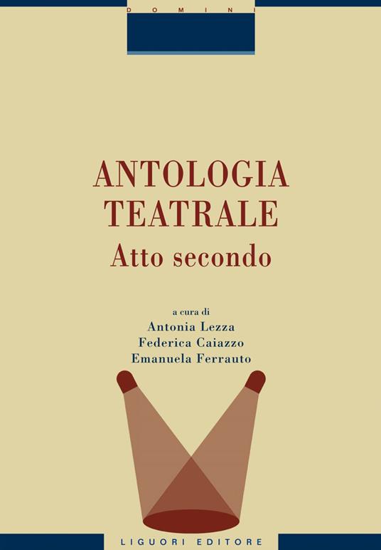 Antologia teatrale. Vol. 2 - Federica Caiazzo,Emanuela Ferrauto,Antonia Lezza - ebook