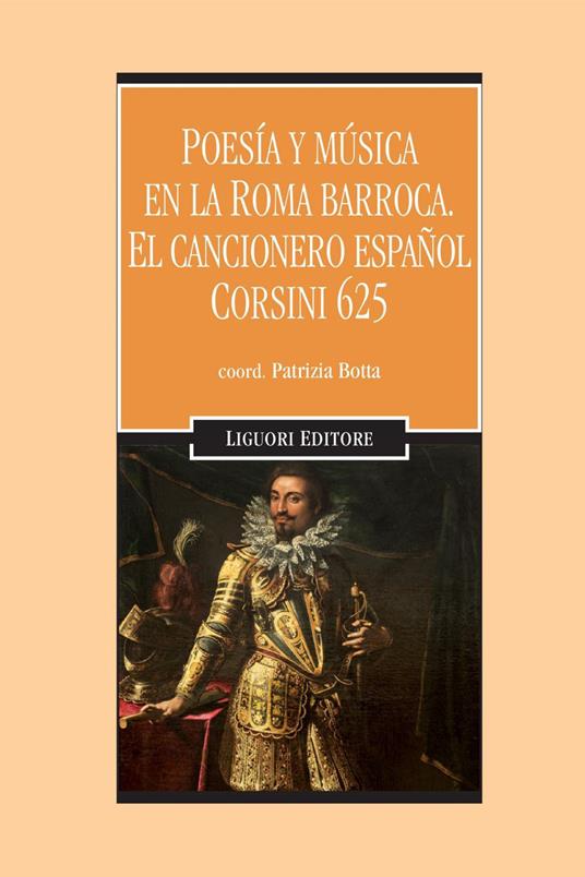 Poesìa y mùsica en la Roma barroca. El cancionero español Corsini 625. Con CD-Audio - Patrizia Botta - copertina