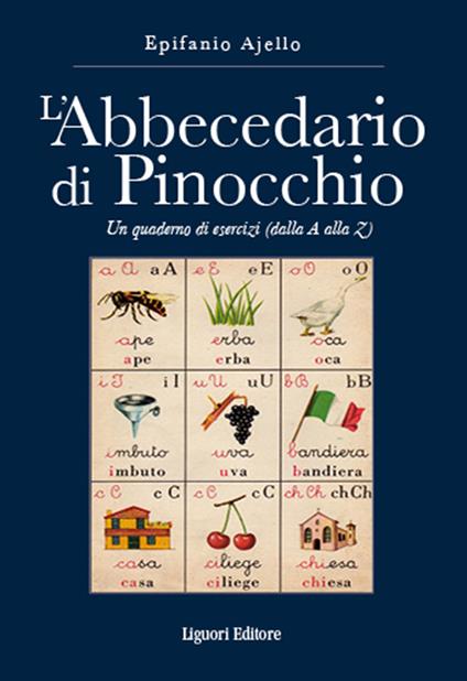 L'abbecedario di Pinocchio. Un quaderno di esercizi (dal A alla Z) - Epifanio Ajello - copertina
